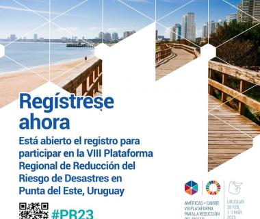 Participa y regístrate ahora. Está abierto el registro para participar en la VIII sesión de la Plataforma Regional para la Reducción del Riesgo de Desastres en las Américas y el Caribe
