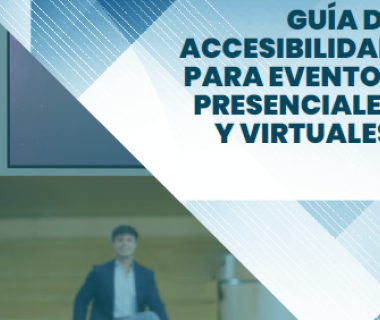 Guía de accesibilidad para eventos presenciales y virtuales / Accessibility Guide for In-Person and Virtual Events / Guia de Acessibilidade para Eventos Presenciais e Virtuais.