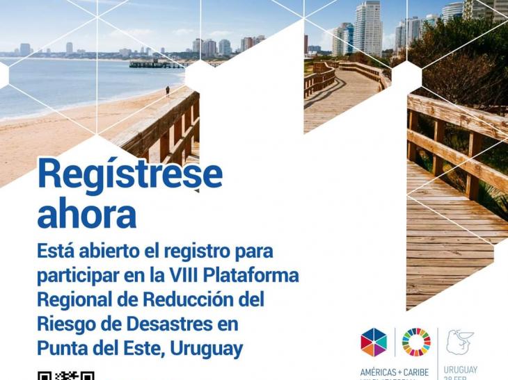 Participa regístrese ahora está abierto el registro para participar en la VIII Plataforma Regional de Reducción del Riesgo de Desastres en Punta del Este, Uruguay.n nosotros