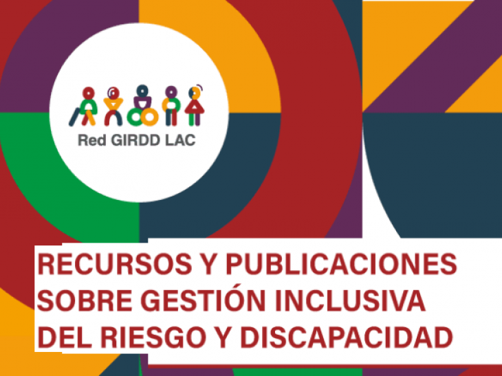 Recursos y publicaciones sobre gestión inclusiva del riesgo y discapacidad